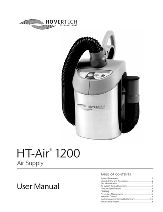 HT-Air 1200 ®  Air Supply  TABLE OF CONTENTS  User Manual  Symbol References...2 Intended Use and Precautions...2 Part Identification...3 Air Supply Keypad Functions...3 Product Specifications...4 Cleaning...4 Preventive Maintenance...4 Infection Control...4 Electromagnetic Compatibility Chart...5-7 Returns and Repairs...8  