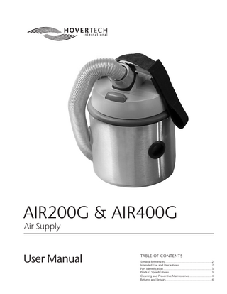 AIR200G & AIR400G Air Supply  User Manual  TABLE OF CONTENTS Symbol References...2 Intended Use and Precautions...2 Part Identification...3 Product Specifications...3 Cleaning and Preventive Maintenance...4 Returns and Repairs...4  