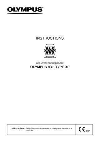 INSTRUCTIONS  OES HYSTEROFIBERSCOPE  OLYMPUS HYF TYPE XP  USA: CAUTION: Federal law restricts this device to sale by or on the order of a physician.  