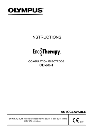 INSTRUCTIONS  COAGULATION ELECTRODE  CD-6C-1  AUTOCLAVABLE USA: CAUTION: Federal law restricts this device to sale by or on the order of a physician.  