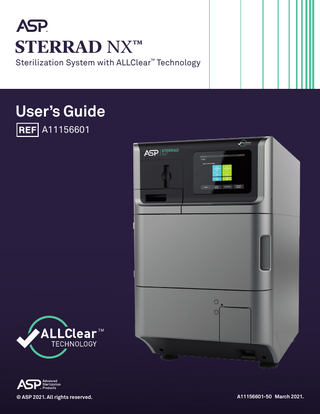 STERRAD NX™  Sterilization System with ALLClear™ Technology  User’s Guide A11156601  © ASP 2021. All rights reserved.  A11156601-50 March 2021.  