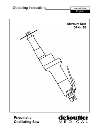 Operating Instructions  International English  Sternum Saw DPX–170  Pneumatic Oscillating Saw  