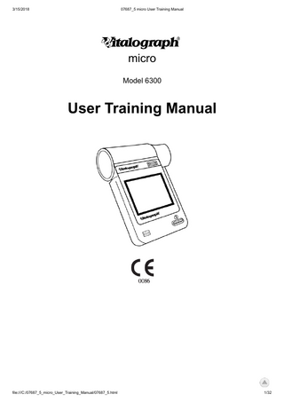 3/15/2018  07687_5 micro User Training Manual  Table of Contents 1. Description of the Vitalograph micro 1. Indications for Use 2. Contraindications, Warnings, Precautions and Adverse Reactions 3. Main Components of the Vitalograph micro 4. Features of the Vitalograph micro 5. Getting the Vitalograph micro ready for use 6. Power Management in the Vitalograph micro 1. Battery Pack 2. Battery Low Detect 3. Power Save Mode 7. Operating the Vitalograph micro 1. Main Menu 2. New Subject Information 3. Performing a Test Session 4. Performing a Post Test Session 5. Configuration Menu 6. Reports and Printing 7. Storing Results 8. Accuracy/Calibration 9. Setting up a New Flowhead 8. Cleaning Instructions 1. Cleaning and Low Level Disinfection of the Vitalograph micro 2. Disassembling and Cleaning of the Fleisch Flowhead 3. Reassembling and Low Level Disinfection of the Fleisch Flowhead 9. Fault Finding Guide 10. Customer Service 11. Consumables and Accessories 12. Explanation of Symbols 13. Technical Specifications 14. CE Notice 15. FDA Notice 16. Declaration of Conformity 17. Guarantee  file:///C:/07687_5_micro_User_Training_Manual/07687_5.html  3/32  