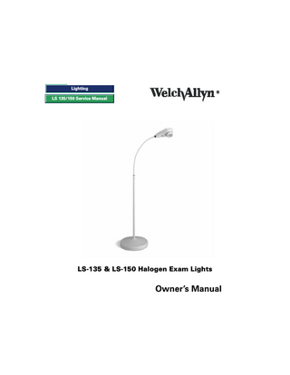 TABLE OF CONTENTS LS-135 & LS-150 HALOGEN EXAM LIGHT...1  ASSEMBLY INSTRUCTIONS FOR LS-135 & LS-150 . . .3  OPERATION OF FLEXIBLE ARM...7  LAMP REPLACEMENT...8  CLEANING...10  WARRANTY...10  ORDERING INFORMATION...10  SPECIFICATIONS...11  SERVICE INFORMATION...13  DISASSEMBLY INSTRUCTIONS...14  