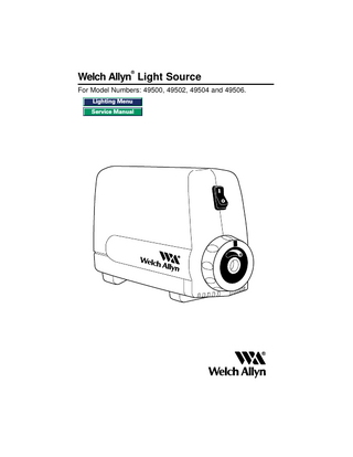 ®  Welch Allyn Light Source For Model Numbers: 49500, 49502, 49504 and 49506. Lighting Menu Service Manual  