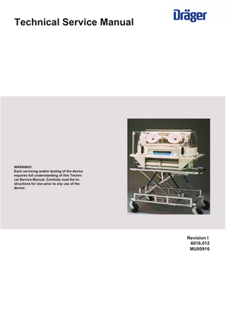 Technical Service Manual Transport Incubator TI500/TI500-1/TI500-1E/TI500-1C  WARNING! Each servicing and/or testing of the device requires full understanding of this Technical Service Manual. Carefully read the Instructions for Use prior to any use of the device.  Revision I 6016.012 MU00916  