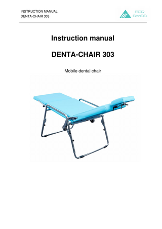 INSTRUCTION MANUAL DENTA-CHAIR 303  Instruction manual DENTA-CHAIR 303 Mobile dental chair  