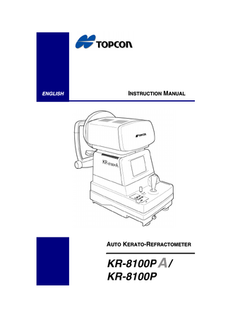 ENGLISH  INSTRUCTION MANUAL  AUTO KERATO-REFRACTOMETER  KR-8100P KR-8100P  /  