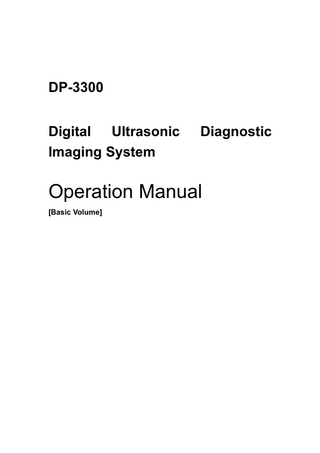 DP-3300 Digital Ultrasonic Imaging System  Diagnostic  Operation Manual [Basic Volume]  