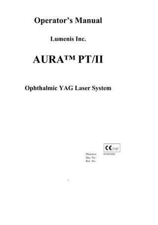 Operator’s Manual Lumenis Inc.  AURA™ PT/II Ophthalmic YAG Laser System  Directive: Doc. No.: Rev. No.:  1  93/42/EEC  