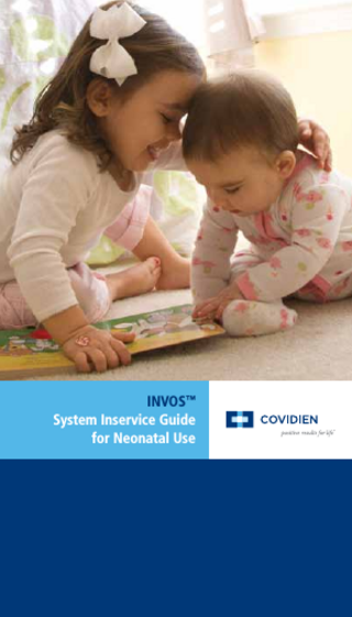 INVOS™ System Inservice Guide for Neonatal Use  1  INVOS System Inservice Guide for Neonatal Use  
