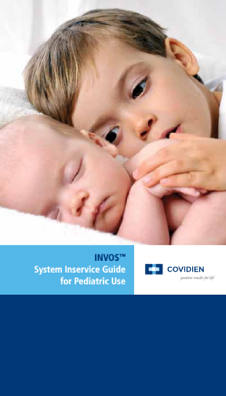 INVOS™ System Inservice Guide for Pediatric Use  INVOS System Inservice Guide for Pediatric Use  