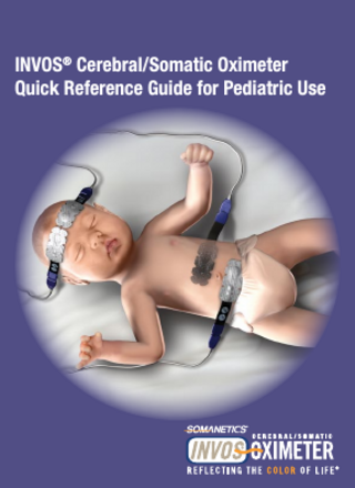 INVOS Cerebral and Somatic Oximeter Quick Reference Guide for Pediatric Use