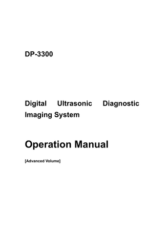 DP-3300  Digital  Ultrasonic  Diagnostic  Imaging System  Operation Manual [Advanced Volume]  