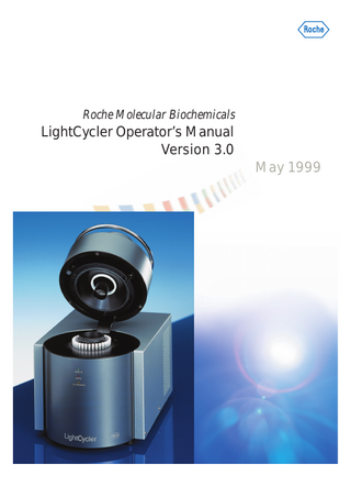 1. Technical Aspects of the LightCycler Instrument 1.1 Table of Contents 1. 1.1 1.2 1.3 1.3.1 1.3.2 1.3.3 1.3.4 1.4 2. 2.1 2.2 3. 3.1 3.2 3.3 3.4 3.5 4.  Topic Technical Aspects of the LightCycler Instrument Table of Contents LightCycler System Technical Data Specifications of the LightCycler Specifications for Applications Specifications for the Detectors Temperature Control Safety Precautions for the LightCycler System Description The LightCycler PC Configuration Installation Installation Requirements Installation of the LightCycler Installation of the Computer Installation of LightCycler Software Version 3 Dismantling the LightCycler System Operation and Maintenance of the LightCycler  A2  See Page A1 A2 A3 A6 A6 A7 A8 A9 A 11 A 12 A 12 A 16 A 17 A 17 A 19 A 20 A 21 A 29 A 30  