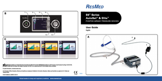 1  B  2  3  4  S9™ Series AutoSet™ & Elite™ POSITIVE AIRWAY PRESSURE DEVICEs  User Guide English 5  6  C  A  3  2  5  Manufacturer: ResMed Ltd 1 Elizabeth Macarthur Drive Bella Vista NSW 2153 Australia. Distributed by: ResMed Corp 9001 Spectrum Center Boulevard San Diego CA 92123 USA. ResMed (UK) Ltd 96 Milton Park Abingdon Oxfordshire OX14 4RY UK. See www.resmed.com for other ResMed locations worldwide.  1  For patent information, see www.resmed.com/ip. S9, S9 AutoSet, S9 Elite, ClimateLine, SlimLine and SmartStart are trademarks of ResMed Ltd. S9, AutoSet, ClimateLine, SlimLine and SmartStart are registered in U.S. Patient and Trademark Office. © 2012 ResMed Ltd. 368873/1 2012-10  Global leaders in sleep and respiratory medicine  4  www.resmed.com  