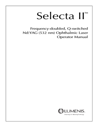 Selecta II  TM  Frequency-doubled, Q-switched Nd:YAG (532 nm) Ophthalmic Laser Operator Manual  