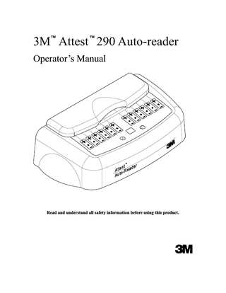 3M™ Attest ™ 290 Auto-reader Operator’s Manual  Read and understand all safety information before using this product.  