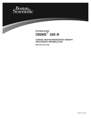 SYSTEM GUIDE  COGNIS™ 100–D CARDIAC RESYNCHRONIZATION THERAPY HIGH ENERGY DEFIBRILLATOR REF N106, N107, N108  Part 1 of 2  
