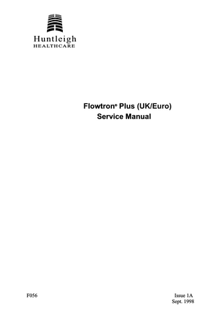 Huntleigh  H E A LT H C A R E  Flowtron® Plus (UK/Euro) Service Manual  F056  Issue 1A Sept. 1998  