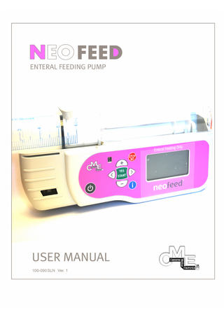 Caesarea Medical Electronics  NeoFeed® Enteral Feeding Pump User Manual  Table of Contents Introduction and Features Indications for Use Contraindications Operating Instructions: Pump Overview Operating Instructions: Pump Controls Operating Instructions: Set-Up Power On Pre-Loading Syringe Installation Syringe Detection and Confirmation Operating Instructions: Programming a Delivery Set Delivery Volume Set Delivery Duration and Rate Confirm Delivery Rate Limits Confirm Delivery Parameters Special Operations: During a Delivery To Check Delivery Status To Check Delivery Progress To Adjust the Rate To Stop or Interrupt Delivery To Check Battery Status (if running on battery back-up) Special Operations: While Pump is Stopped To Power Down To Perform Partial Power Down To Lock the Keypad General Operation: Special Display Messages When the Pump Displays the ‘End Delivery’ Message General Operation: Info Menu Screens General Operation: Error Alarm Screens General Operation: Event Log Troubleshooting Alarms and Alerts Guide to Symptoms and Causes Basic Pump Care Cleaning Storage Batteries and Power Product Specifications Warnings and Precautions Warnings Precautions Maintenance and Service Terms Marked on Pump Technical Support Ordering Information NeoFeed Enteral Feeding Pump/To Place an Order Warranty  2 3 3 4 5 6 6 6 7 9 10 10 11 12 13 14 14 14 14 15 15 16 16 16 17 18 18 19 21 22 23 23 24 25 25 25 26 27 29 29 30 31 32 33 34 34 34  1  