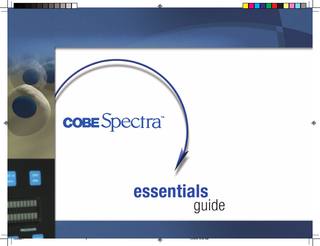 COBE Spectra Apheresis System Ver 4.7, 5.1-5.9, 6.0-6.9, 7.0-7.9 Essentials Guide Nov 2003