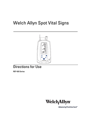 Welch Allyn Spot Vital Signs  SYS kPa (mmHg)  DIA kPa (mmHg)  SpO2 %  / min  Spot Vital Signs  Directions for Use REF 420 Series  