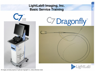 LightLab® Imaging, Inc. Basic Service Training  All images and data property of LightLab Imaging®, Inc. unless otherwise noted.  