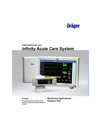 .  Instructions for use  Infinity Acute Care System  WARNING To properly use this medical device, read and comply with these instructions for use.  Monitoring Applications Software VG2  
