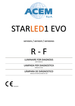 STARLED1 EVO versions / versioni / versiones  R-F LUMINAIRE FOR DIAGNOSIS USER’S MANUAL  LAMPADA PER DIAGNOSTICA MANUALE D’USO  LÁMPARA DE DIÁGNOSTICO MANUAL DE INSTRUCCIONES DE USO  93/42/EEC  