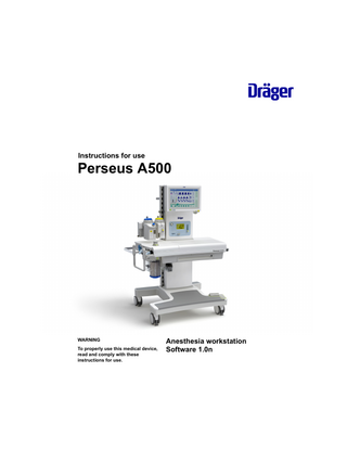 Instructions for use  Perseus A500  WARNING To properly use this medical device, read and comply with these instructions for use.  Anesthesia workstation Software 1.0n  