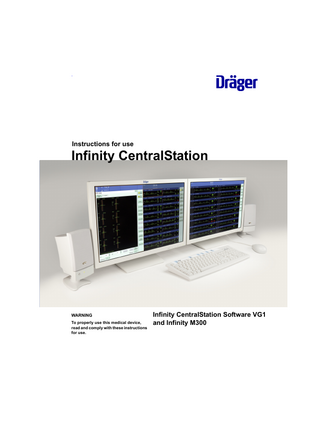 .  Instructions for use  Infinity CentralStation  WARNING To properly use this medical device, read and comply with these instructions for use.  Infinity CentralStation Software VG1 and Infinity M300  
