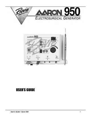 TABLE OF CONTENTS Equipment Covered in this Manual ...iii For Information Call...iii Conventions Used in this Guide...iii Introducing the Aaron 950 Electrosurgical Generator ...1-1 Key Features ...1-2 Components and Accessories...1-2 Safety ...1-2 Controls, Indicators, and Receptacles ...2-1 Front Panel...2-2 Symbols on the Front Panel...2-3 Cut, Blend, and Coag Controls ...2-4 Fulguration, Bipolar, and Preset Controls ...2-5 Indicators and Receptacles...2-6 Rear and Side Panels ...2-7 Symbols on the Rear Panel ...2-7 Symbols on the Side Panel ...2-7 Getting Started ...3-1 Initial Inspection...3-2 Installing the Unit...3-2 Using the AARON 950...4-1 Inspecting the Generator and Accessories ...4-2 Setup Safety...4-2 Setting Up...4-3 Using and Understanding The Aaron 950 Memory Features ...4-4 Storing and Recalling Preset Settings...4-4 Preparing for Monopolar Surgery...4-4 Applying the Patient Return Electrode ...4-4 Preparing for Bipolar Surgery...4-5 Activation Safety...4-6 Activating the Unit ...4-7 Monopolar Activation ...4-7 Bipolar Activation...4-7 Maintaining the Aaron 950 ...5-1 Cleaning ...5-2 Periodic Inspection ...5-2 Troubleshooting ...6-1 Repair Policy and Procedures ...7-1 Responsibility of the Manufacturer...7-2 Returning the Generator for Service ...7-2 Step 1 – Obtain a Returned Goods Authorization Number...7-2 Step 2 – Clean the Generator ...7-2 Step 3 – Ship the Generator ...7-3  iv  Bovie / Aaron Medical  