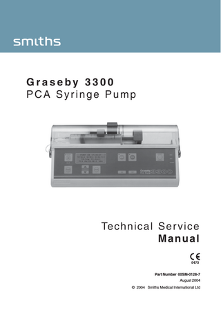 Graseby 3300 PCA Syringe Pump  Technical Ser vice Manual  Part Number 00SM-0128-7 August 2004 © 2004 Smiths Medical International Ltd  
