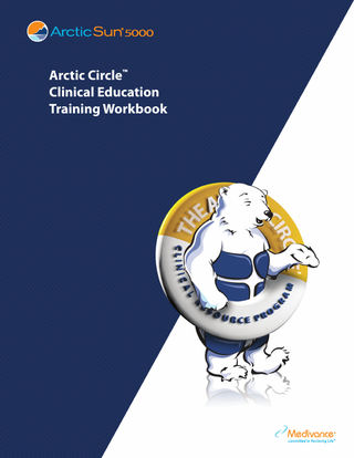 CLINICAL RESOURCE PROGRAM  The success of therapeutic Targeted Temperature Management™ has become one of the most important new advances in critical care. It is through the work of many different people, working in all facets of the hospital, that the full potential of temperature management is realized. Upon completion of The Arctic Circle™ Clinical Resource Program, you become an important leader within your field operating at the center of the circle of care.  The Role of the Caregiver The following information is intended to provide guidance to assist you in providing optimal care of patients treated with the Arctic Sun®. This information is not intended to replace formal in-service training Arctic Sun 5000 Operator’s Manual and Help Index. Please refer to the Help Index for complete instructions, warnings and cautions pertaining to the use of the Arctic Sun.  Table of Contents Module 1:  01 Link for E-inservice  Module 2:  03 Advanced Patient Care 07 Common Questions 12 Troubleshooting and Case Studies  Module 3:  16 In-Service Checklist 17 Level 1: Standard User Competency 19 Level 2: Advanced User Competency  References:  20 21 22 23 24 25  Site of Temperature Probe Placement Therapeutic Hypothermia Supply Cart Patient Transport/End Therapy/Initiate Treatment Using the Helpline Conversion and Pad Weight Charts Frequently Asked Questions  The 24/7 Helpline is intended to assist healthcare professionals with technical questions they may have regarding the use of the Arctic Sun® Temperature Management System. While the Helpline is staffed by licensed critical care nurses, they are not able to provide medical or nursing advice or to prescribe treatment.  B  For Urgent Clinical Support: 1-866-840-9776  Customer Service: 1-877-267-2314  