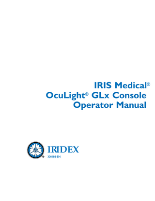 IRIS Medical® OcuLight® GLx Console Operator Manual  IRIDEX ®  30818B-EN  