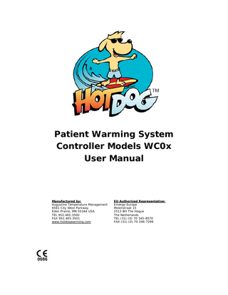 Patient Warming System Controller Models WC0x User Manual  Manufactured by: Augustine Temperature Management 6581 City West Parkway Eden Prairie, MN 55344 USA TEL 952.465.3500 FAX 952.465.3501 www.hotdogwarming.com  EU Authorized Representative: Emergo Europe Molenstraat 15 2513 BH The Hague The Netherlands TEL (31) (0) 70 345-8570 FAX (31) (0) 70 346-7299  