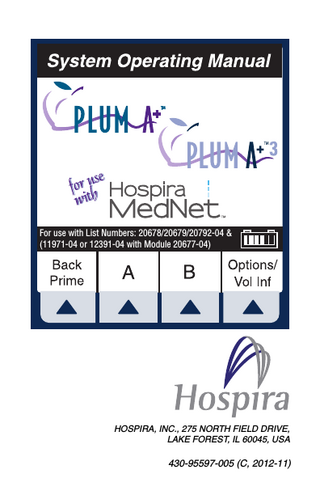 For use with List Numbers: 20678/20679/20792-04 & (11971-04 or 12391-04 with Module 20677-04)  HOSPIRA, INC., 275 NORTH FIELD DRIVE, LAKE FOREST, IL 60045, USA  430-95597-005 (C, 2012-11)  
