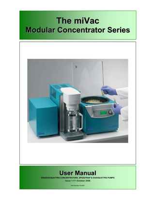 The miVac  Modular Concentrator Series  User Manual  DNA/DUO/QUATTRO CONCENTRATORS, SPEEDTRAP & DUO/QUATTRO PUMPS  Issue 1-17–October 2008 Part Number 04-5057  