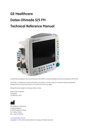 Master Table of Contents  Datex-Ohmeda S/5 FM Technical Reference Manual, Order code: M1181261 3rd edition Part I, General Service Guide Document No.  Updated  Description  M1187317-009  Introduction, System description, Installation, Interfacing, Functional check, General troubleshooting  1  M1187318-003  Planned Maintenance Instructions  2  Part II, Product Service Guide Document No.  Updated  Description  M1187329-003  S/5 FM Service Menu  1  M1187335-004  Frame for FM  2  M1215098-002  Patient Side Module, E-PSM, E-PSMP  3  M1187338-003  S/5 Extension Module for FM, N-FC, N-FCREC, N-FREC  4  M1187342-004  S/5 Remote Controller, K-REMCO, K-CREMCO  5  M1187344-003  Device Interfacing Solution, N-DIS  6  M1187346-007  S/5 FM Spare Parts  7  1 Document no. M1187317-009  