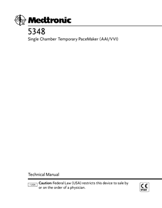 5348  Single Chamber Temporary PaceMaker (AAI/VVI)  Technical Manual c Caution: Federal Law (USA) restricts this device to sale by or on the order of a physician.  0123  