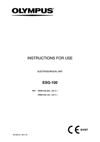 INSTRUCTIONS FOR USE  ELECTROSURGICAL UNIT  ESG-100 REF:  WB991036 (220…240 V~) WB991046 (100...120 V~)  W7.092.100 (2011-10)  