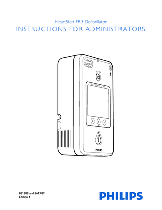 HeartStart FR3 Defibrillator Instructions for Administrators Edition 1 March 2011