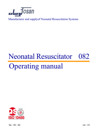 Manufacturer and supplyof Neonatal Resuscitation Systems  Neonatal Resuscitator 082 Operating manual  Sa - Wi - 82  ver : 01  