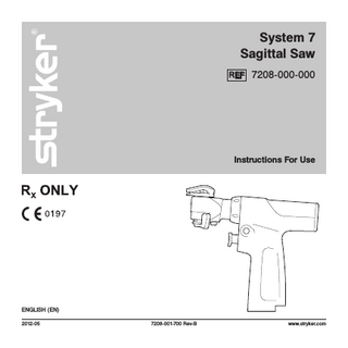 System 7 Sagittal Saw REF  7208-000-000  Instructions For Use  ENGLISH (EN) 2012-05  7208-001-700 Rev-B  www.stryker.com  