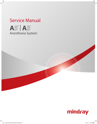 Service Manual ™  |  ™  Anesthesia System  A N E S T H E S I A S YS A TNEEM S T H E S I A S YS T E M  A5_A3_Srv Mnl Cover-046-001142-00.indd 1  10/11/11 10:59 AM  