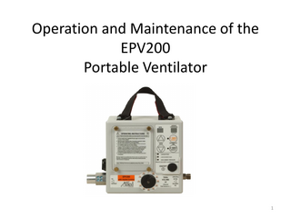 Operation and Maintenance of the EPV200 Portable Ventilator  1  