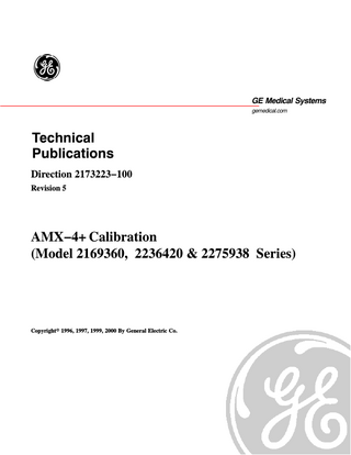 AMX−4+ CALIBRATION (MODEL 2169360, 2236420 & 2275938 SERIES)  GE MEDICAL SYSTEMS REV 5  DIRECTION 2173223−100  TABLE OF CONTENTS SECTION 1 INTRODUCTION... Identification... General... Component Identification... Power−up Sequence... Calibration Error Prompts... Jumpers and Switch Positions... Set for French or English Operator Messages...  10 10 11 12 14 14 15 15  SECTION 2 ENTERING CALIBRATION . . . 2-1 Start Service Program... 2-2 Enter Calibration... 2-3 Calibration...  16 16 16 18  1-1 1-2 1-3 1-4 1-5 1-6 1-6-1  SECTION 3 CALIBRATION... Calibrate Drive Handle... Calibrate Voltmeter... Calibrate Generator... Cal Generator Menu... Enter Cal Generator... Calibrate mAs... Calibrate kVp... Calibrate Taps... Calibrate Filament Current Table... End Generator Calibration... Calibrate Charger... Adjust Field Light On Time... Load Default Values... End Calibration...  20 20 21 22 22 23 23 25 27 28 28 29 30 30 31  SECTION 4 CALIBRATION ERROR PROMPTS... 4-1 Introduction... 4-2 Error Prompts...  32 32 32  APPENDIX A SYMBOLS  42  3-1 3-2 3-3 3-3-1 3-3-2 3-3-3 3-3-4 3-3-5 3-3-6 3-3-7 3-4 3-5 3-6 3-7  7  