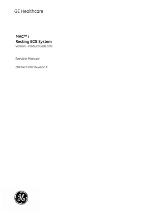 GE Healthcare  MAC™ i Resting ECG System Version - Product Code SFD  Service Manual 2047427-002 Revision C  