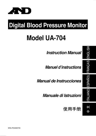 Digital Blood Pressure Monitor  Model UA-704 Instruction Manual  Manuel d’instructions Manual de Instrucciones  Manuale di Istruzioni  WM+PD4000735  